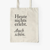 Jutebeutel von typealive in creme mit dem Aufdruck „Heute nichts erlebt. - Auch schön.“
