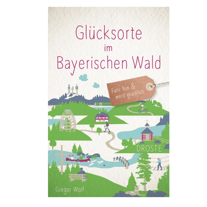 Buch „Glücksorte im Bayerischen Wald