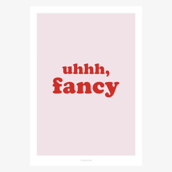 Poster A5 Druck "uhhh, fancy" , typealive